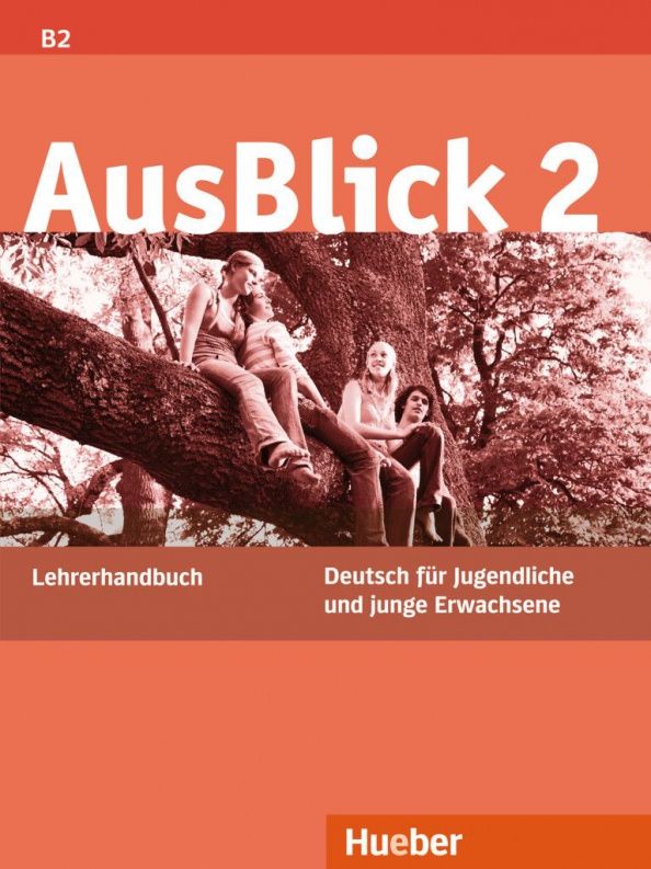 Uta Loumiotis: AusBlick 2. Lehrerhandbuch. Deutsch für Jugendliche und junge Erwachsene. Deutsch als Fremdsprache