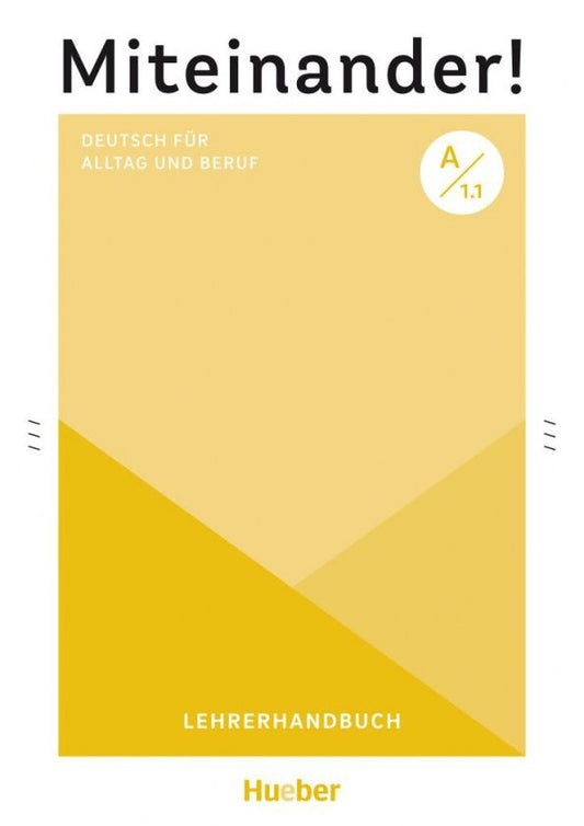 Anja Schwennsen: Miteinander! Deutsch fur Alltag und Beruf A1.1. Lehrerhandbuch. Deutsch als Zweitsprache