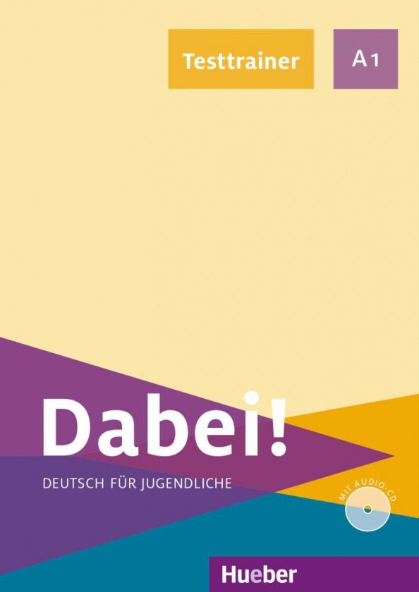 Gabriele Kopp: Dabei! A1. Testtrainer mit Audio-CD. Deutsch für Jugendliche. Deutsch als Fremdsprache