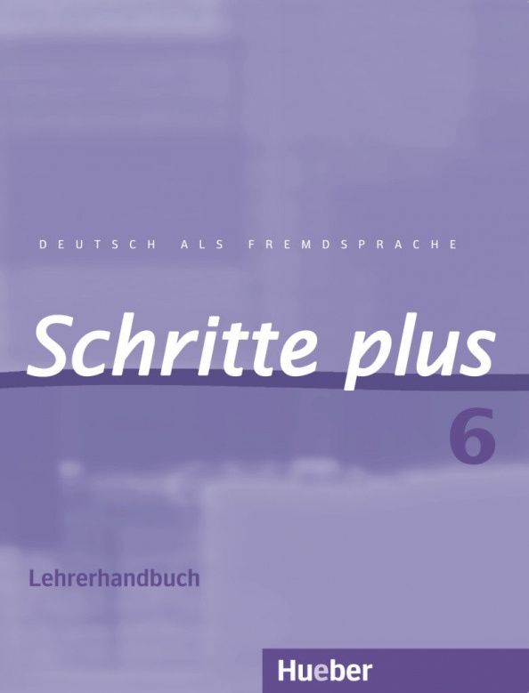 Petra Klimaszyk: Schritte plus 6. Lehrerhandbuch. Deutsch als Fremdsprache