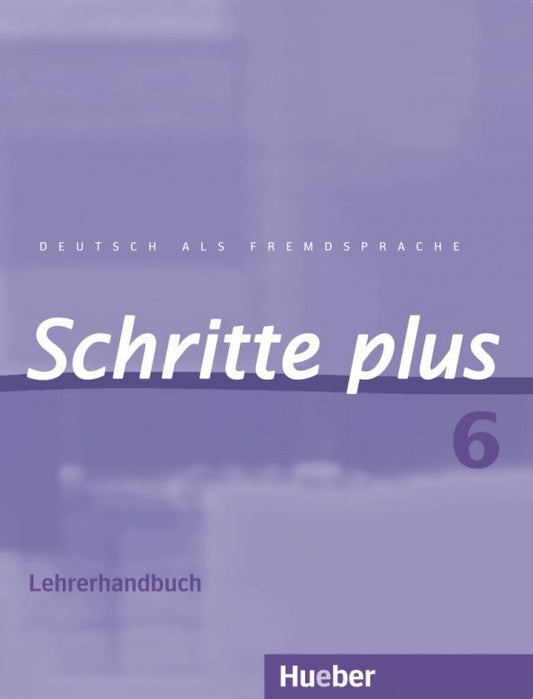 Petra Klimaszyk: Schritte plus 6. Lehrerhandbuch. Deutsch als Fremdsprache