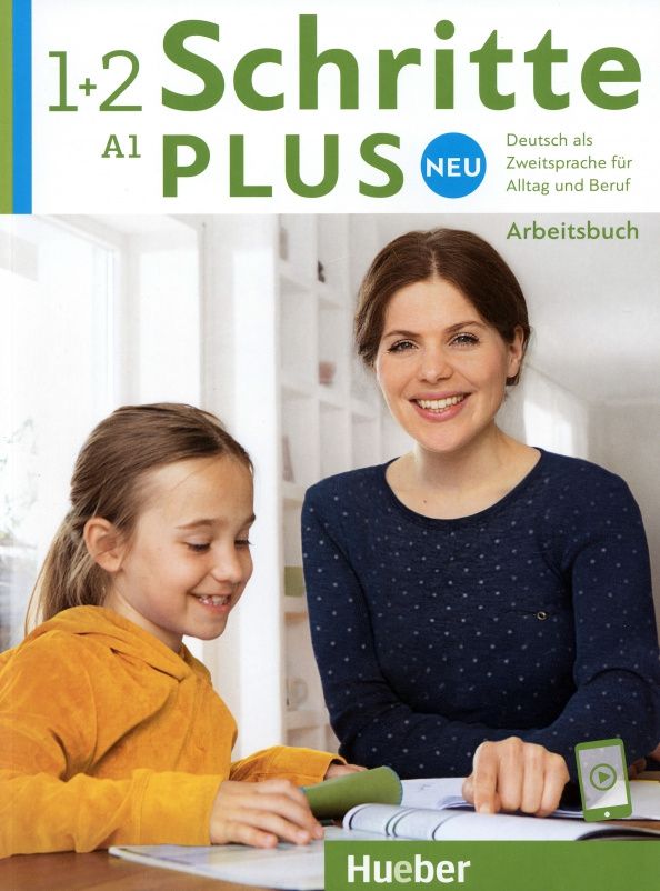 Angela Pude: Schritte plus Neu 1+2. Arbeitsbuch mit Audios online. Deutsch als Zweitsprache für Alltag und Beruf