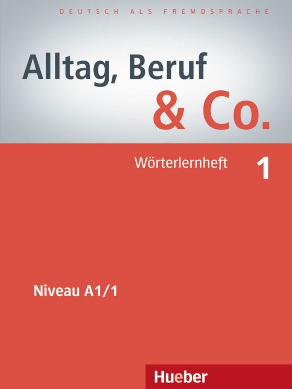 Norbert Becker: Alltag, Beruf & Co. 1. Wörterlernheft. Deutsch als Fremdsprache