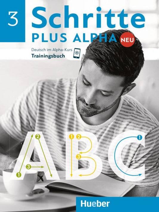 Anja Bottinger: Schritte plus Alpha Neu 3. Trainingsbuch. Deutsch im Alpha-Kurs. Deutsch als Zweitsprache
