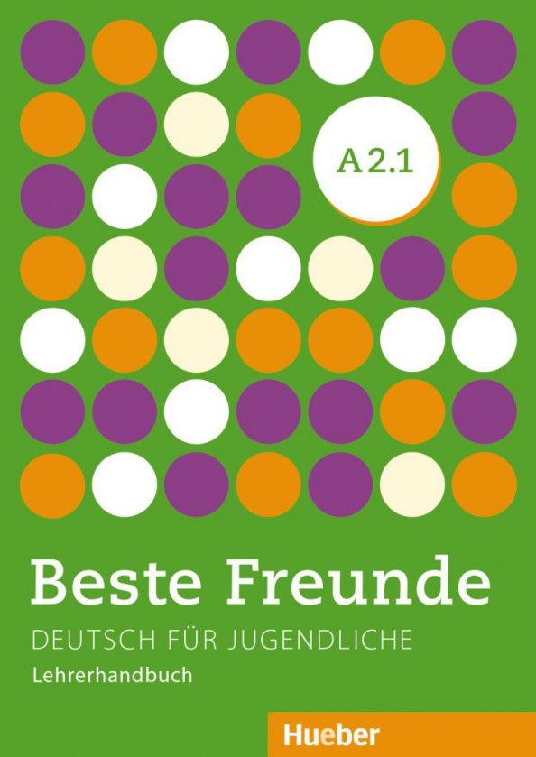 Gerassimos Tsigantes: Beste Freunde A2.1. Lehrerhandbuch. Deutsch für Jugendliche. Deutsch als Fremdsprache