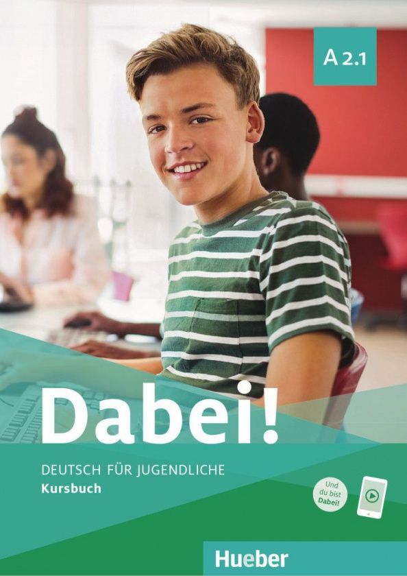 Gabriele Kopp: Dabei! A2.1. Kursbuch. Deutsch für Jugendliche. Deutsch als Fremdsprache
