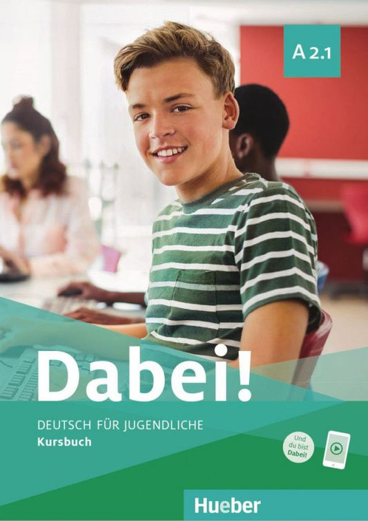 Gabriele Kopp: Dabei! A2.1. Kursbuch. Deutsch für Jugendliche. Deutsch als Fremdsprache