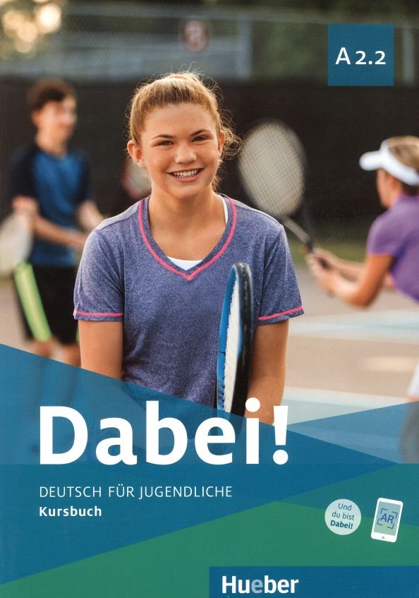 Gabriele Kopp: Dabei! A2.2. Kursbuch. Deutsch für Jugendliche. Deutsch als Fremdsprache