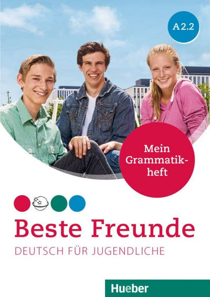 Anja Schumann: Beste Freunde A2.2. Mein Grammatikheft. Deutsch für Jugendliche. Deutsch als Fremdsprache