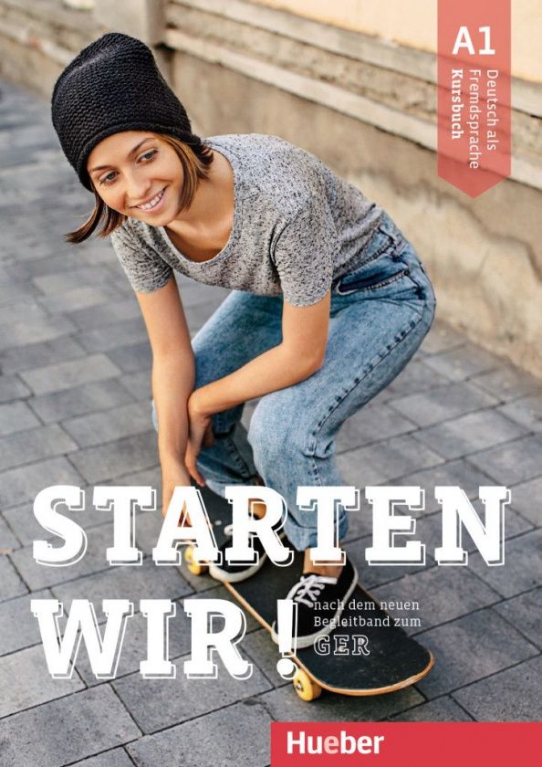 Hueber Verlag: Starten wir! A1. Kursbuch mit Audios online. Deutsch als Fremdsprache
