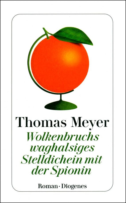 Thomas Meyer: Wolkenbruchs waghalsiges Stelldichein mit der Spionin
