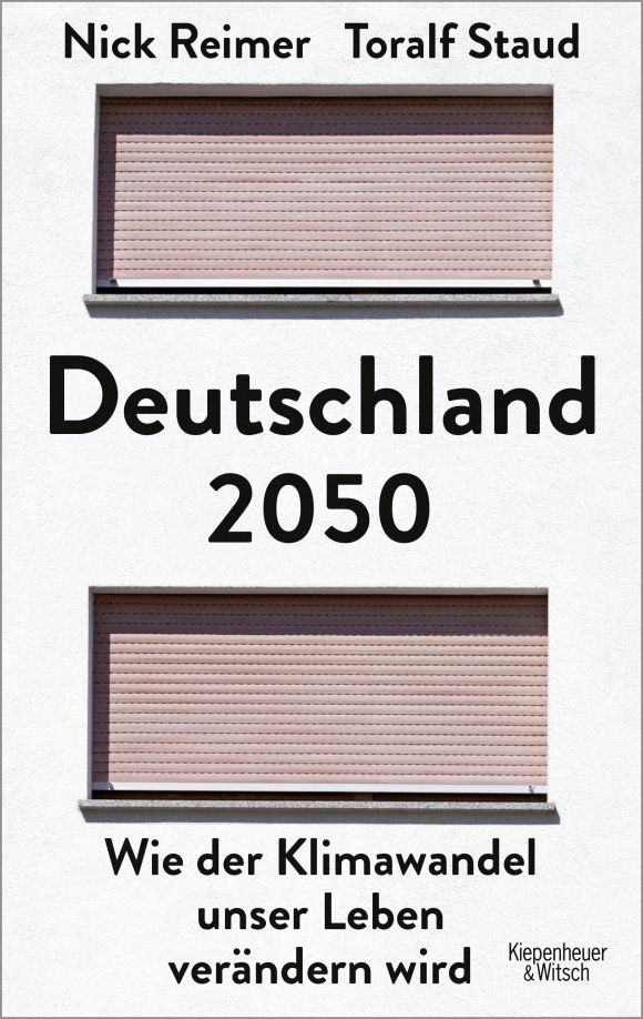 Toralf Staud: Deutschland 2050. Wie der Klimawandel unser Leben verandern wird