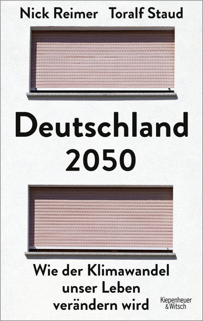 Toralf Staud: Deutschland 2050. Wie der Klimawandel unser Leben verandern wird