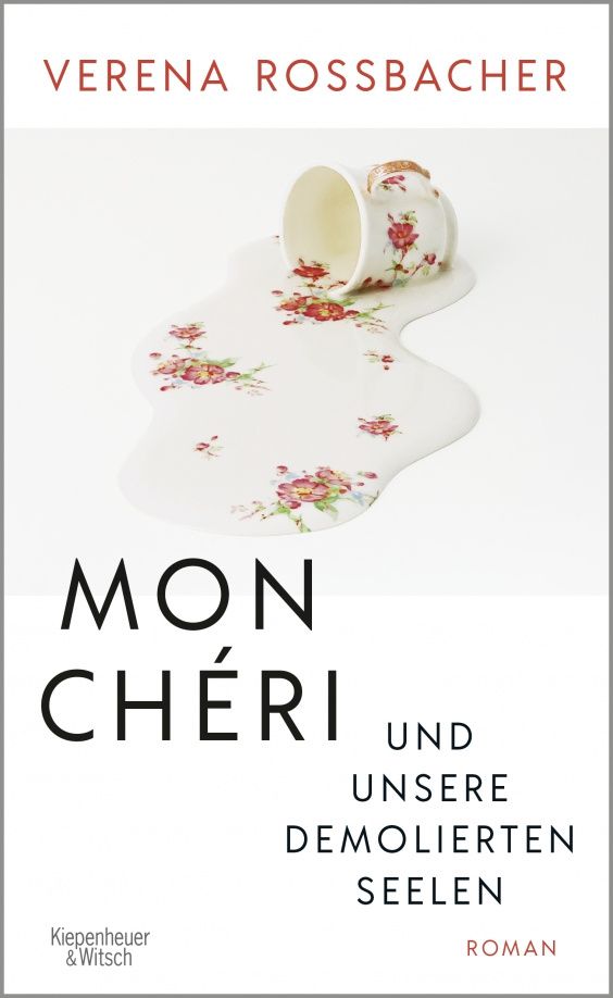 Verena Rossbacher: Mon Chéri und unsere demolierten Seelen