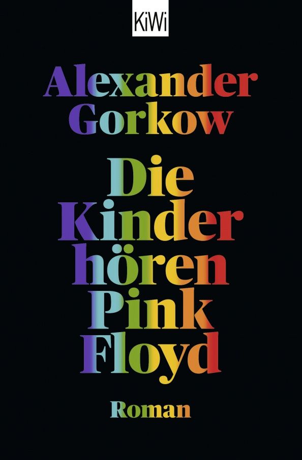 Alexander Gorkow: Die Kinder horen Pink Floyd