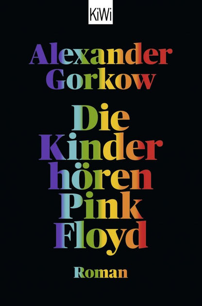 Alexander Gorkow: Die Kinder horen Pink Floyd