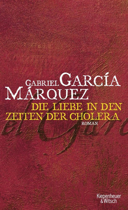 Гарсиа Габриэль: Die Liebe in Zeiten der Cholera