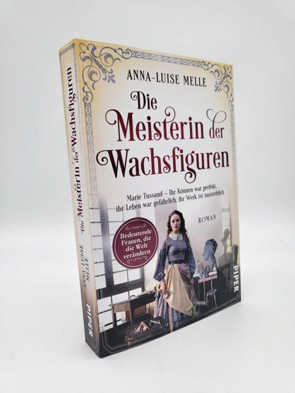 Anna-Luise Melle: Die Meisterin der Wachsfiguren. Marie Tussaud