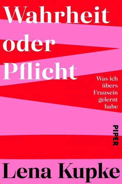 Lena Kupke: Wahrheit oder Pflicht. Was ich übers Frausein gelernt habe