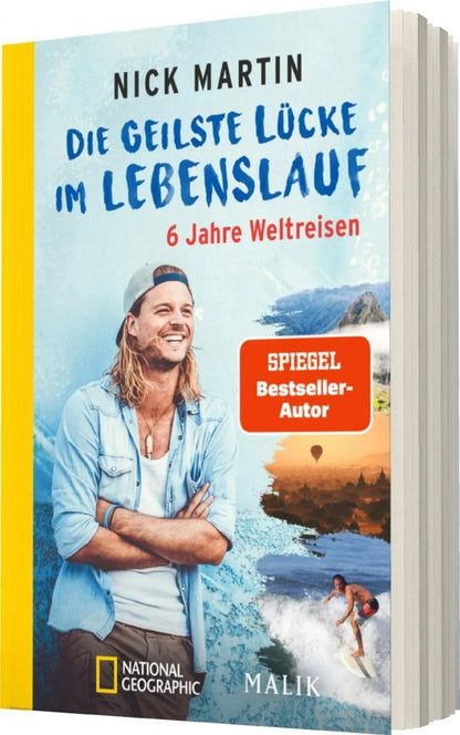 Nick Martin: Die geilste Lücke im Lebenslauf. 6 Jahre Weltreisen