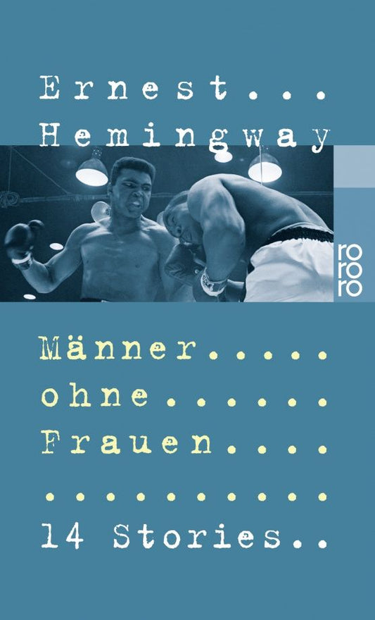 Ernest Hemingway: Männer ohne Frauen. 14 Stories