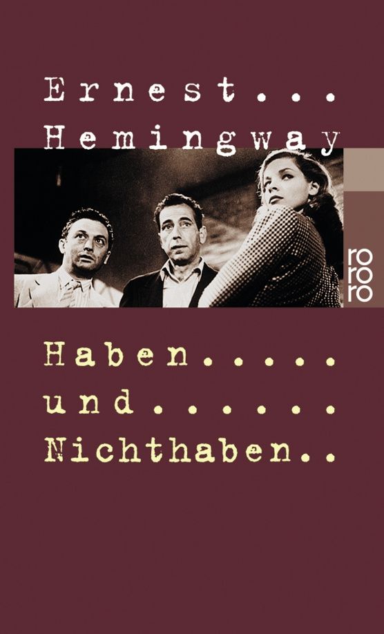 Ernest Hemingway: Haben und Nichthaben
