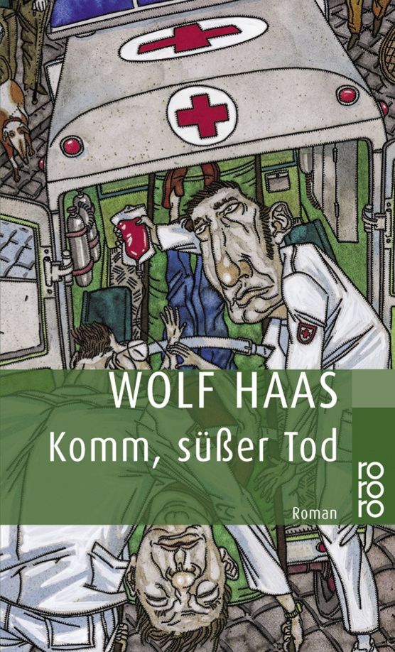 Wolf Haas: Komm, süßer Tod