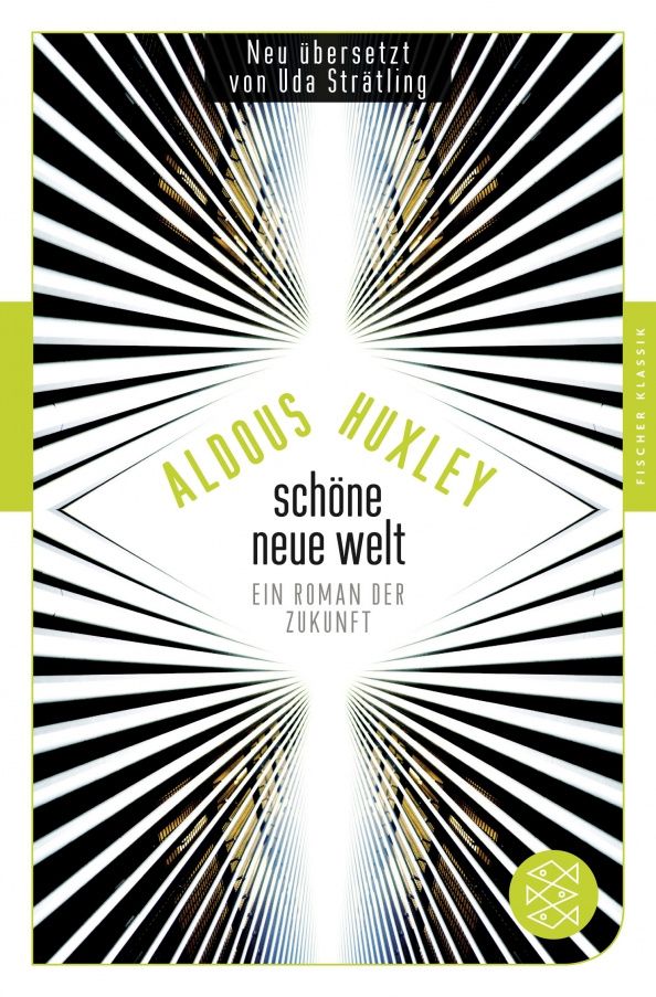 Aldous Huxley: Schone Neue Welt. Ein Roman der Zukunft