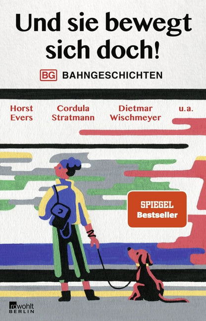 Horst Evers: Und sie bewegt sich doch! Bahngeschichten