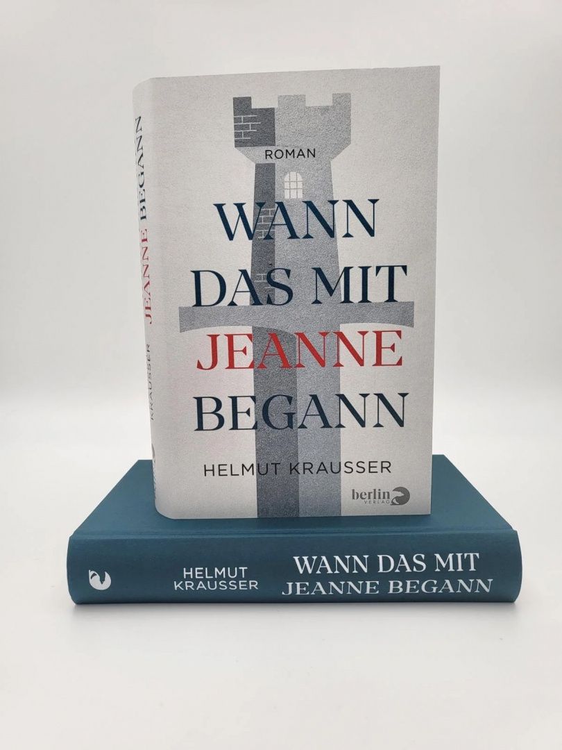 Helmut Krausser: Wann das mit Jeanne begann