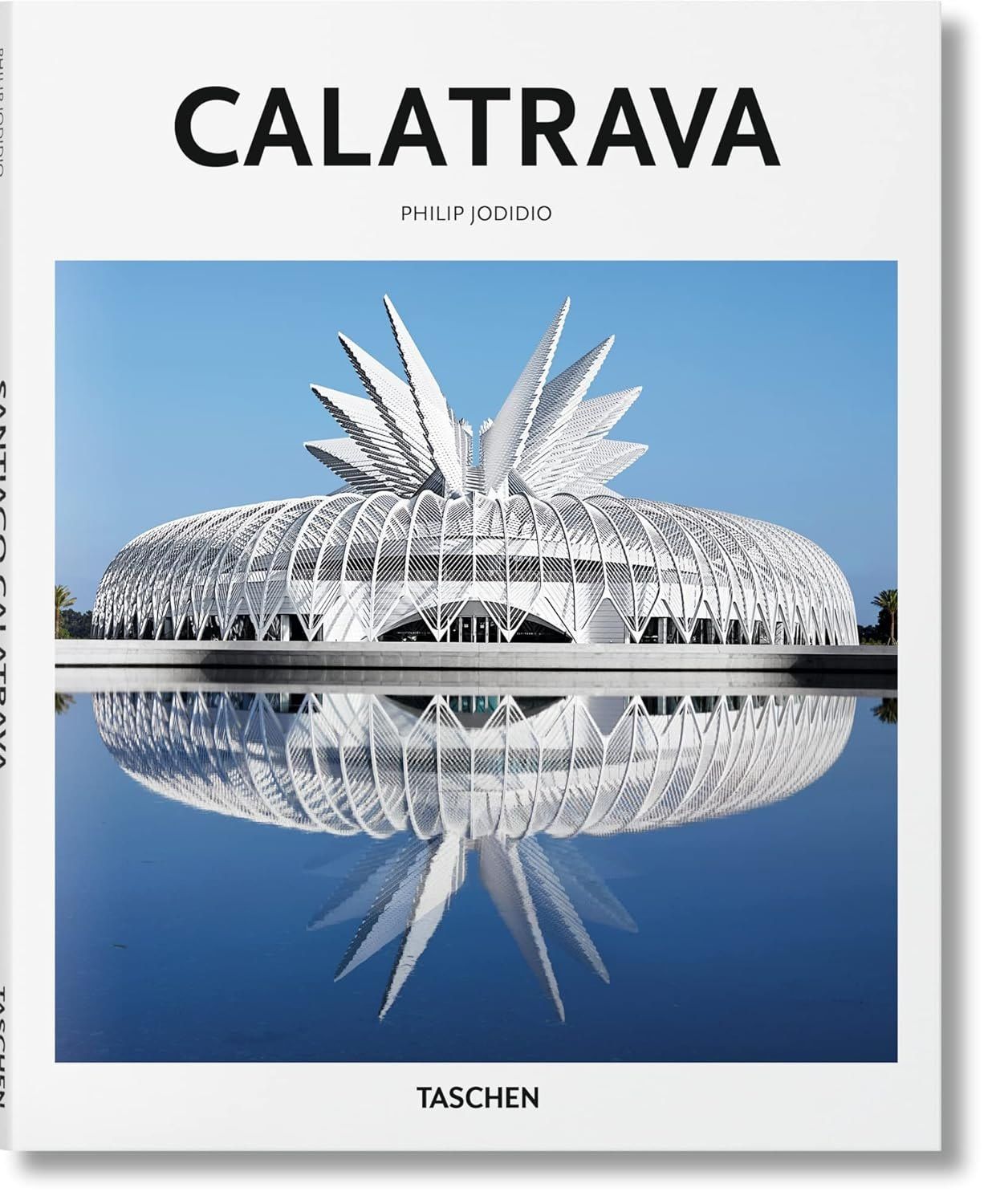 Филип Джодидио: Santiago Calatrava: Architect, Engineer, Artist