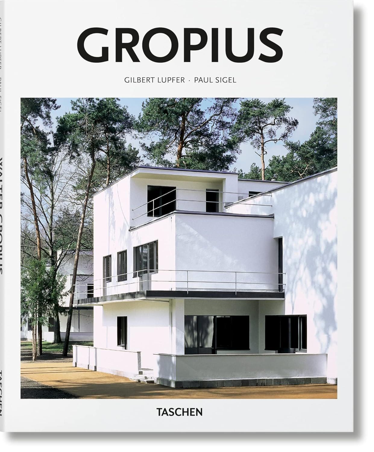 Gilbert Lupfer: Walter Gropius: 1883-1969: the Promoter of a New Form
