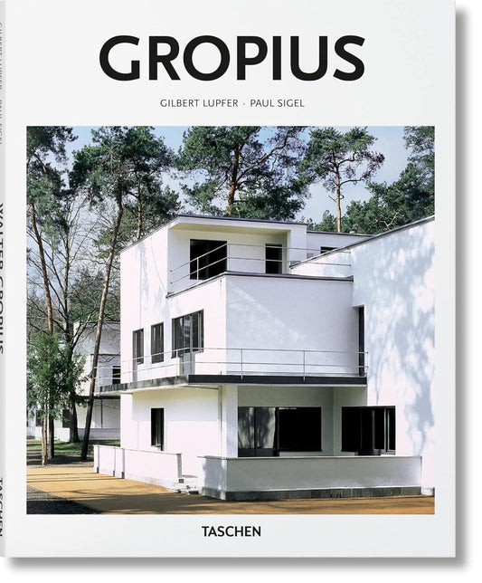 Gilbert Lupfer: Walter Gropius: 1883-1969: the Promoter of a New Form