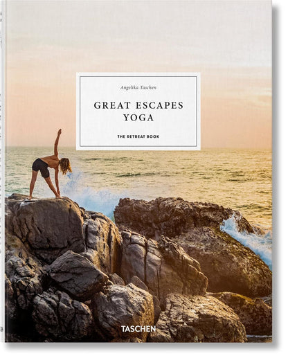 Ангелика Ташен: Great Escapes Yoga. The Retreat Book. 2020 Edition