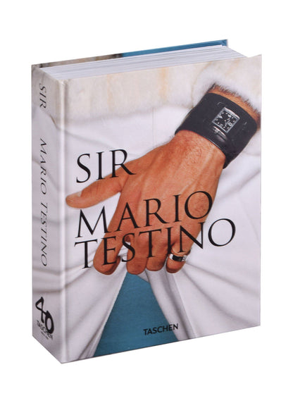 Pierre Borhan: Sir. Mario Testino. 40th Anniversary Edition