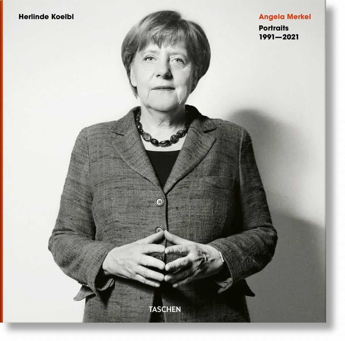 Херлинде Кельбл: Herlinde Koelbl. Angela Merkel, 1991–2021