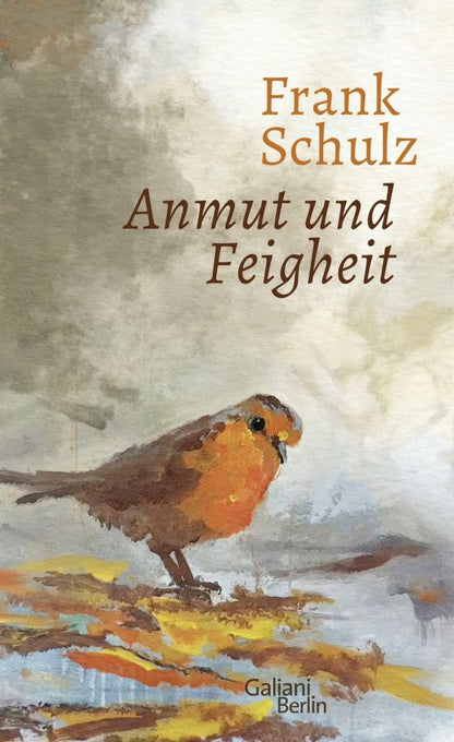 Frank Schulz: Anmut und Feigheit