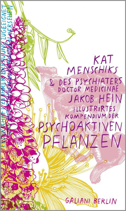 Kat Menschik: Kat Menschiks und des Psychiaters Jakob Hein Illustrirtes Kompendium der psychoaktiven Pflanzen
