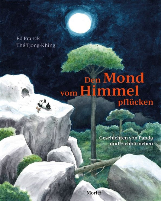 Ed Franck: Den Mond vom Himmel pflücken. Geschichten von Panda und Eichhörnchen