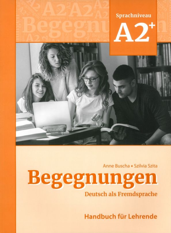 Szilvia Szita: Begegnungen A2+. Handbuch für Lehrende + code