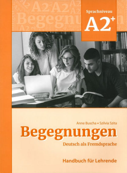 Szilvia Szita: Begegnungen A2+. Handbuch für Lehrende + code