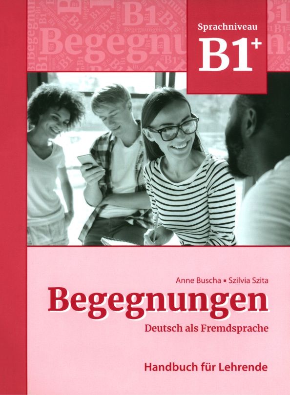 Szilvia Szita: Begegnungen B1+. Handbuch für Lehrende + code