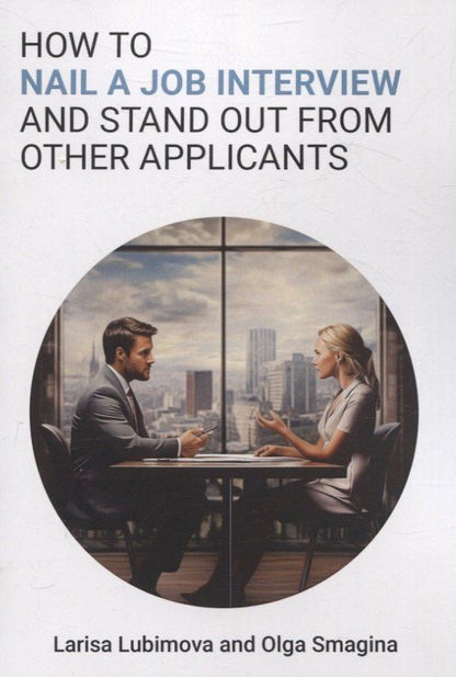 Лариса Любимова: How to nail a job interview and stand out from other applicants