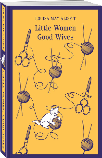 Louisa Alcott: Little Women. Good Wives