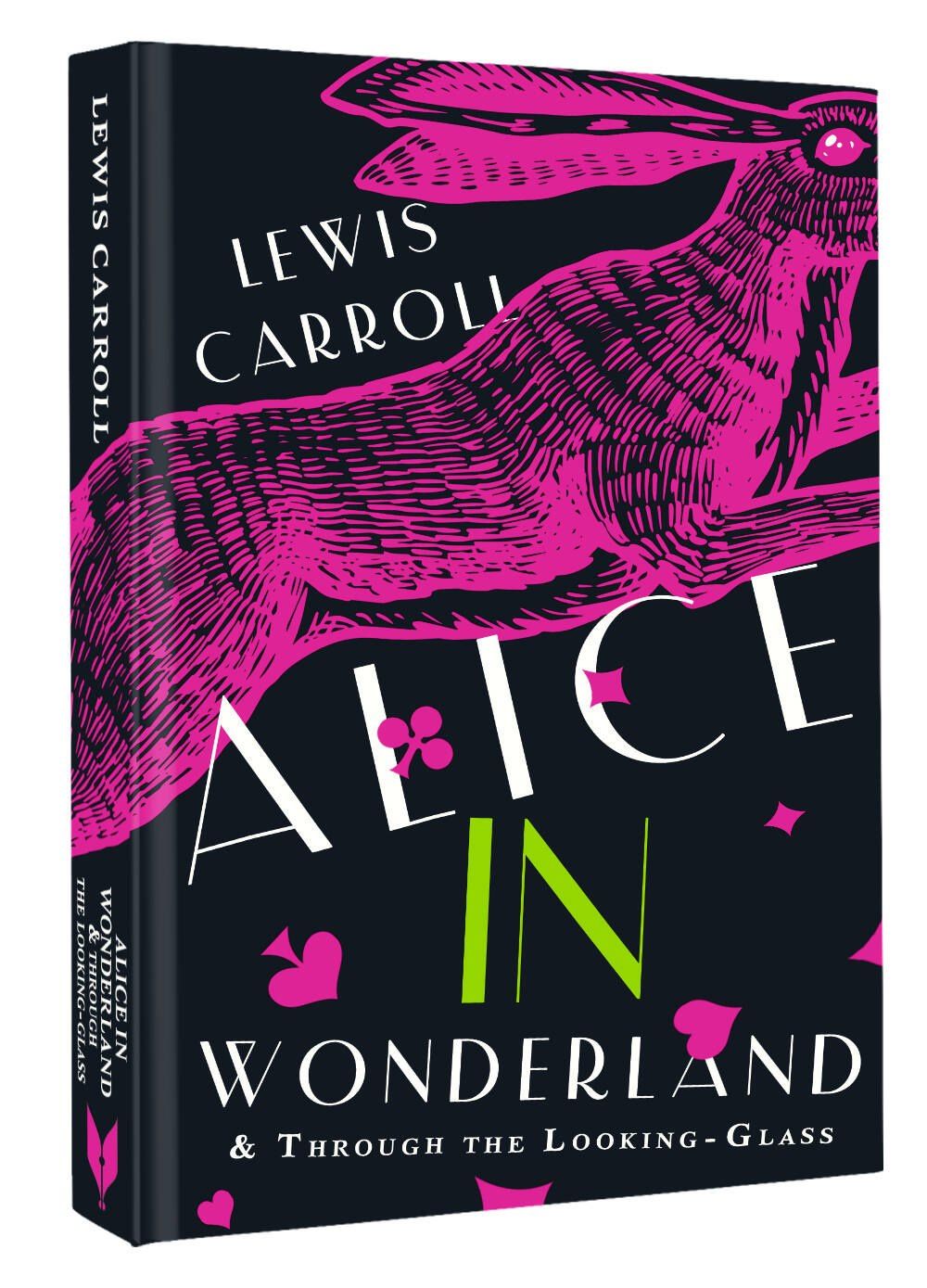 Lewis Carroll: Alice's Adventures in Wonderland. Through the Looking-Glass, and What Alice Found There