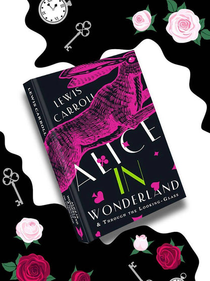 Lewis Carroll: Alice's Adventures in Wonderland. Through the Looking-Glass, and What Alice Found There