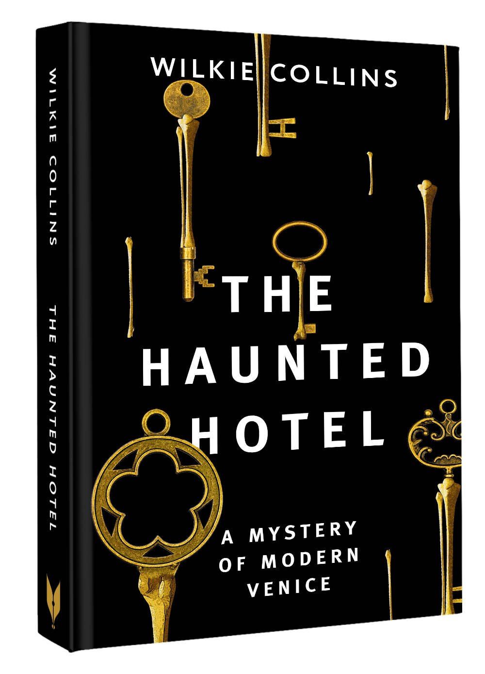 Wilkie Collins: The Haunted Hotel: A Mystery of Modern Venice