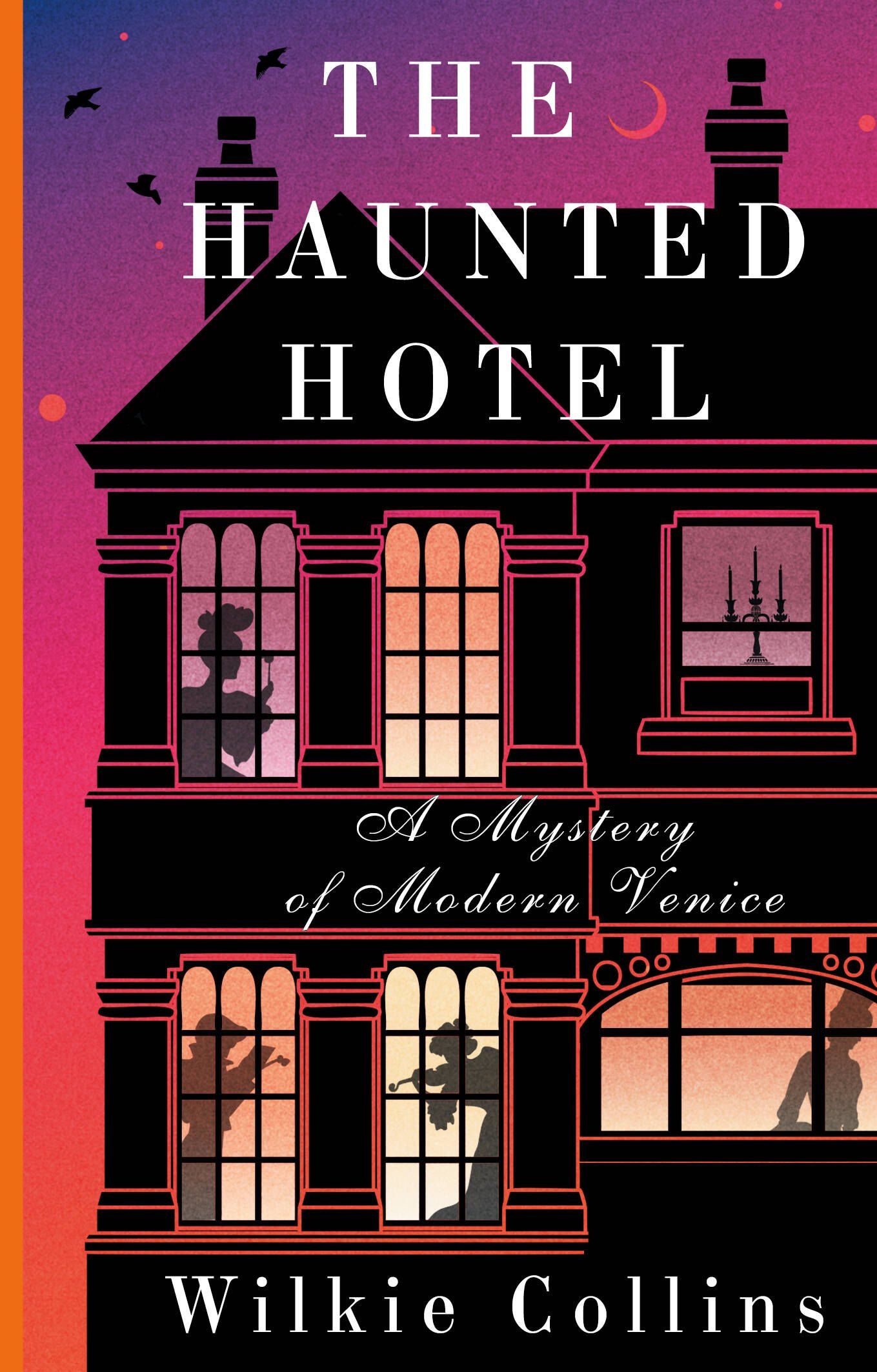 Wilkie Collins: The Haunted Hotel: A Mystery of Modern Venice