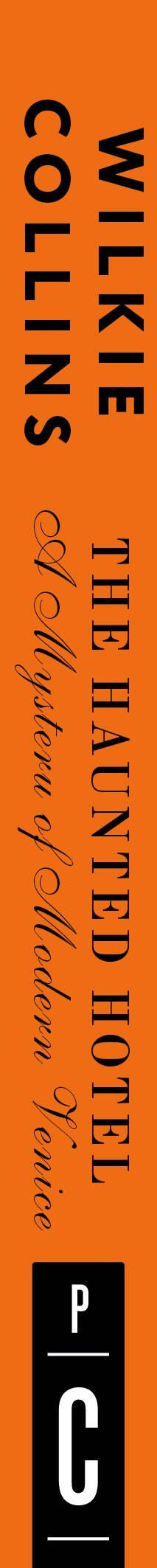 Wilkie Collins: The Haunted Hotel: A Mystery of Modern Venice