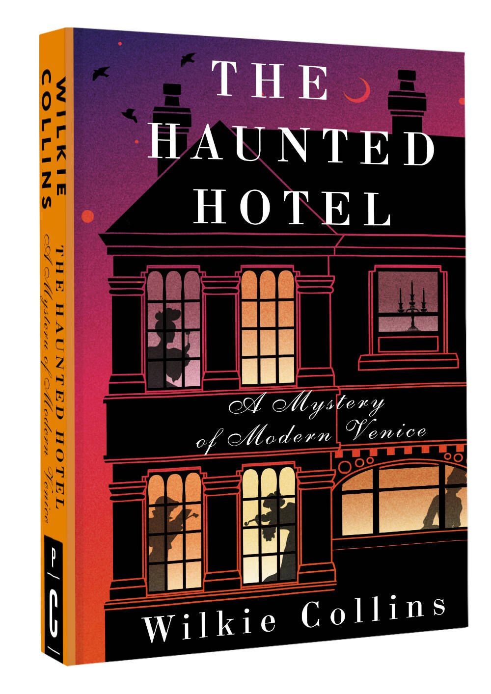 Wilkie Collins: The Haunted Hotel: A Mystery of Modern Venice